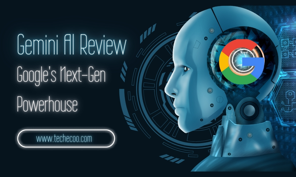 Gemini AI Review Google's Next-Gen Powerhouse