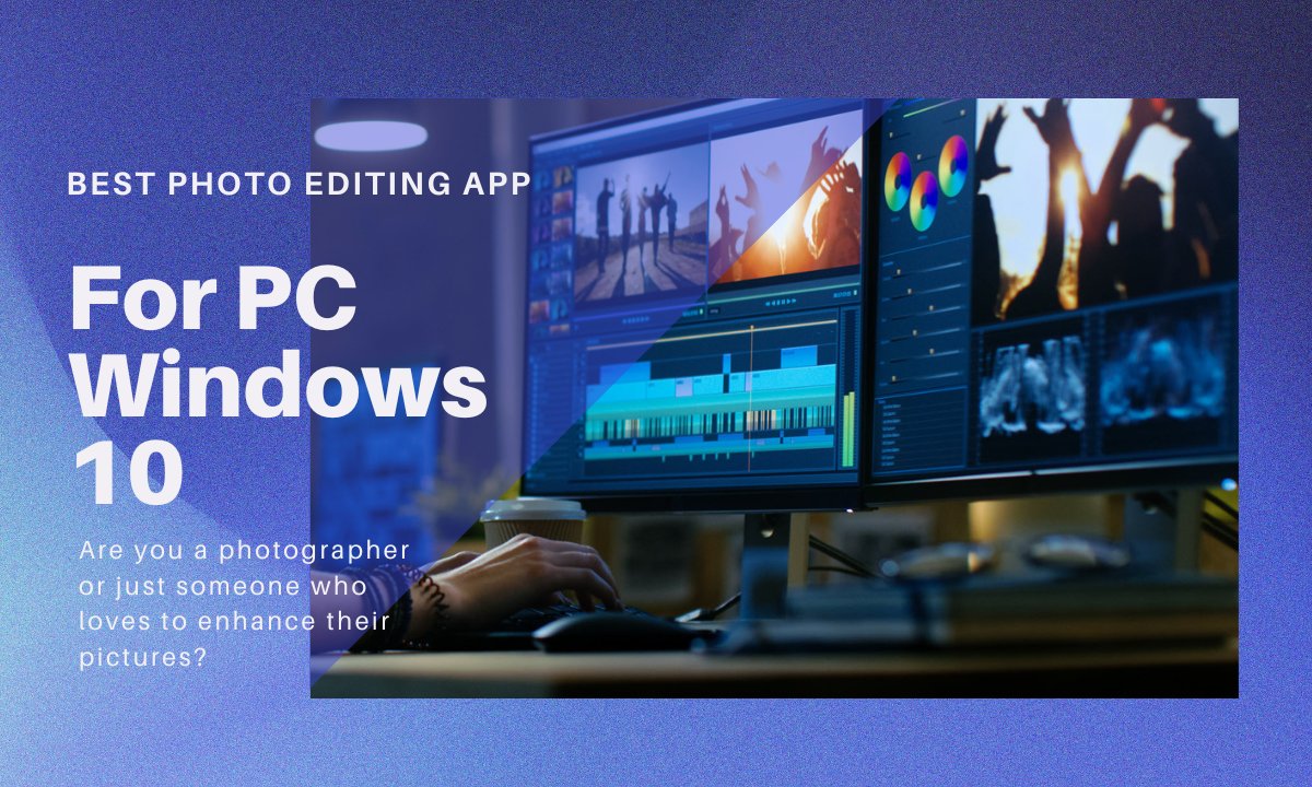 15 Best Photo Editing App For PC Windows 10