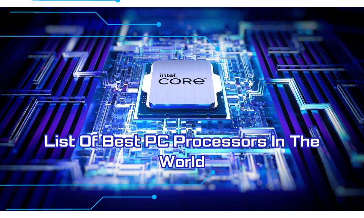 List Of Best PC Processors In The World (November 2023)