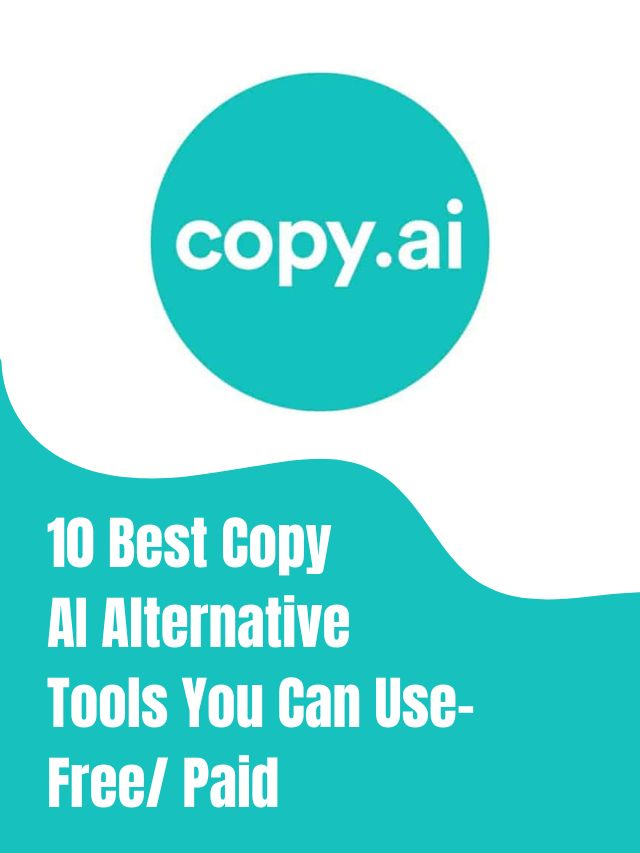 10 Best Copy AI Alternative Tools You Can Use- Free/ Paid