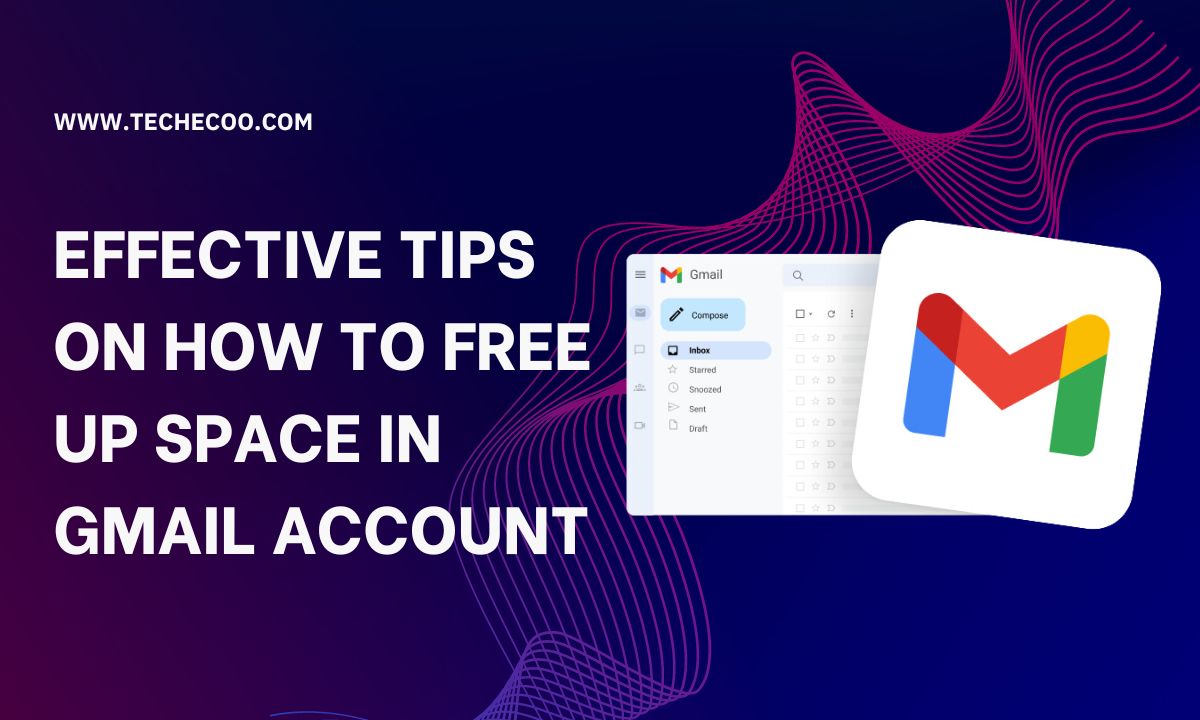 Effective Tips On How To Free Up Space In Gmail Account