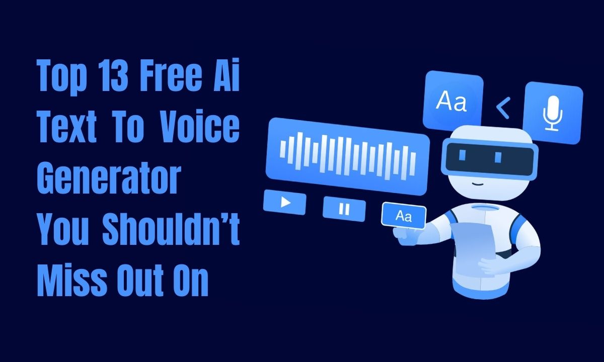 Top 13 Free Ai Text To Voice Generator You Shouldn’t Miss Out On