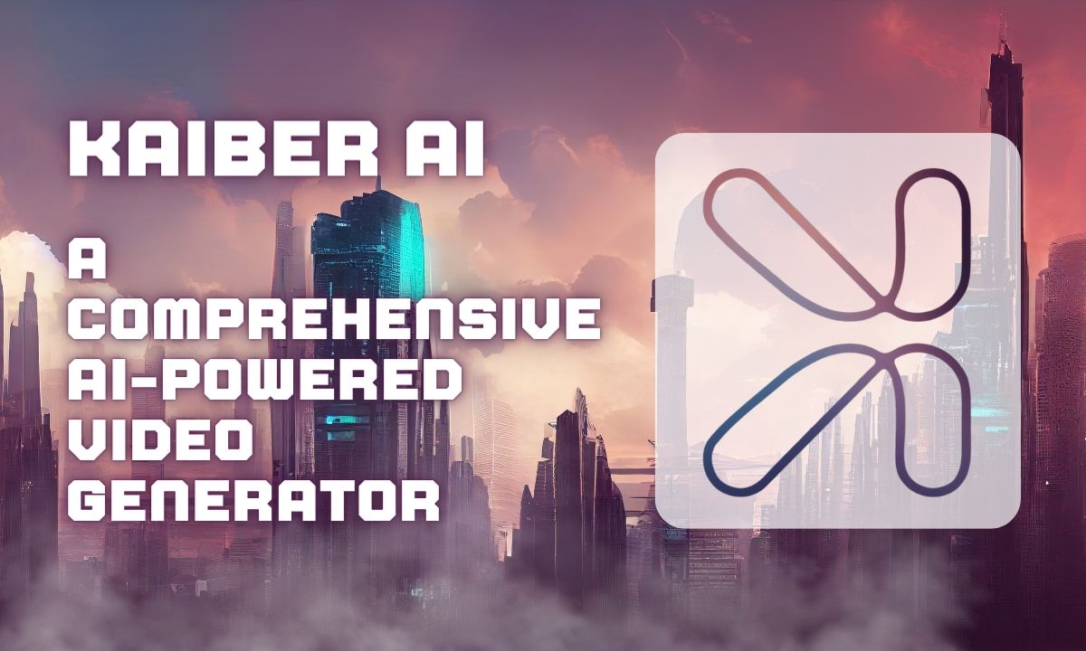 Know About Kaiber AI: A Comprehensive AI-powered Video Generator